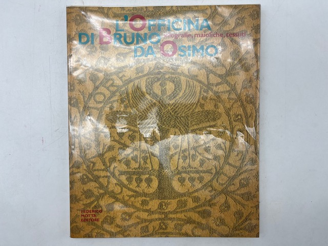 L'Officina di Bruno da Osimo. Xilografie, maioliche, tessuti